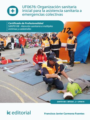 cover image of Organización sanitaria inicial para la asistencia sanitaria a emergencias colectivas. SANT0108
